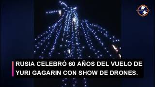 Con SHOW de DRONES, RUSIA CELEBRÓ 60 años del vuelo de Yuri Gagarin | #PDCTV
