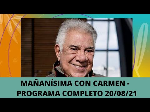 Mañanísima con Carmen - Programa 20/08/21- Recibimos a Raúl Lavie