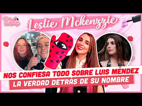 LESLIE MCKENZZIE NOS CONFIESA TODO SOBRE LUIS MÉNDEZ, LA VERDAD DETRÁS DE SU NOMBRE Y MUCHO MÁS