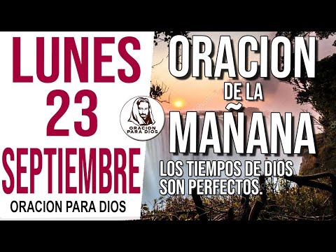 ?Oración de la Mañana de hoy Lunes 23 de Septiembre 2024