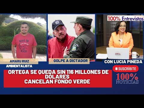 Ortega se queda sin 116 millones de dólares, cancelan Fondo Verde