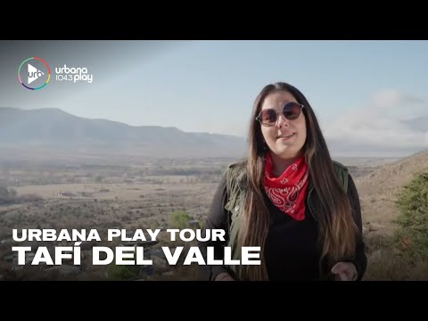 Urbana Play Tour con Sol Rosales: Conocé Tafí del Valle, Tucumán