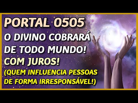 O DIVINO COBRARÁ COM JUROS! ??- CUIDADO AO INFLUENCIAR PESSOAS...?? //  PORTAL 0505