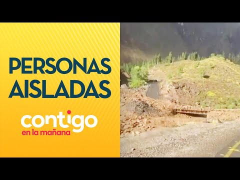 PERSONAS AISLADAS: Aluviones y caminos cortados en el Cajón del Maipo - Contigo en La Mañana