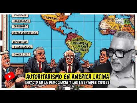 Autoritarismo en América Latina. Impacto en la democracia y las libertades civiles|Carlos Calvo