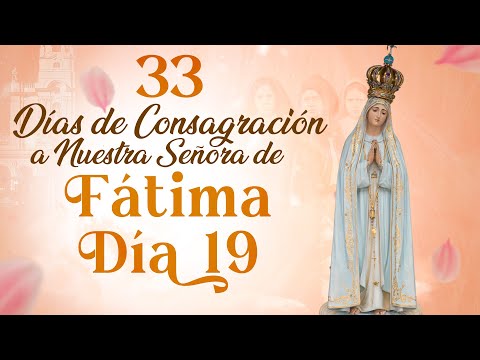 33 Días de Consagración a Nuestra Señora de Fátima I Día 19 I Hermana Diana