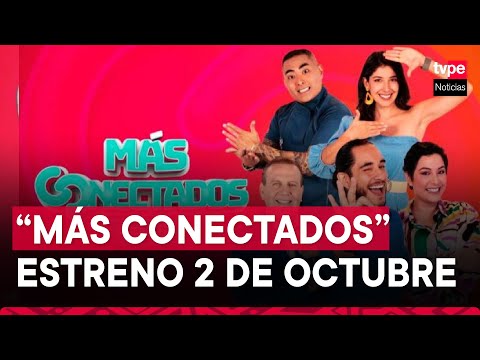 Más Conectados: conoce todos los detalles del nuevo programa de TVPerú