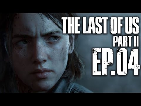 THE LAST OF US PART II - EP.04
