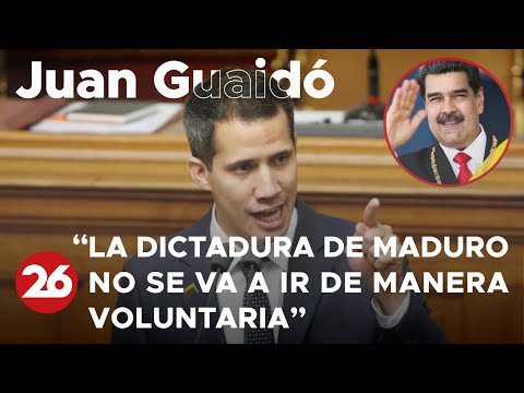 Juan Guaidó en Canal 26: La dictadura de Maduro no se va a ir de manera voluntaria