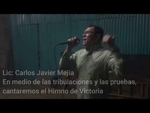 En medio de las tribulaciones y las pruebas, cantaremos el Himno de Victoria | Lic CarlosJavierMejia