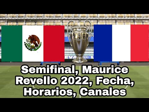 Cuando juegan México vs. Francia, fecha y horarios Semifinal, Maurice Revello 2022