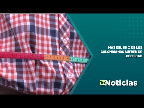 Más del 60 % de los colombianos sufren de obesidad - Teleantioquia Noticias