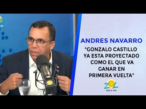 Andres Navarro: Gonzalo Castillo ya esta proyectado como el que va ganar en primera vuelta