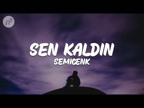 Semicenk - Sen Kaldın (Sözleri/Lyrics)