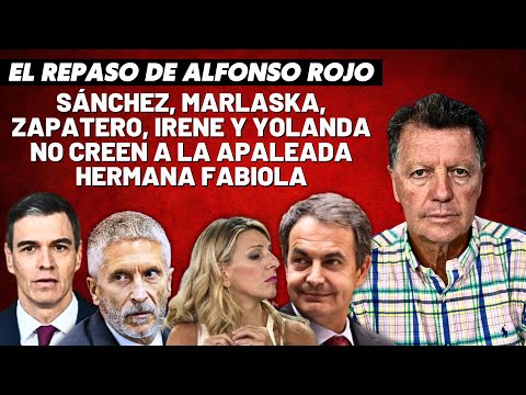 Alfonso Rojo: “Sánchez, Marlaska, Zapatero, Irene y Yolanda no creen a la apaleada hermana Fabiola”