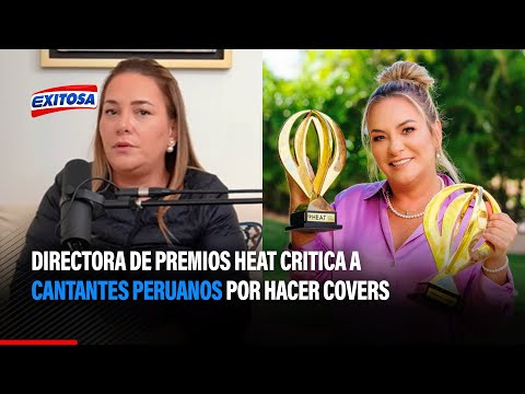 Directora de premios Heat critica a cantantes peruanos por hacer covers