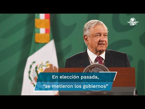 AMLO acusa que casi todos los gobernadores se metieron en la elección de 2018