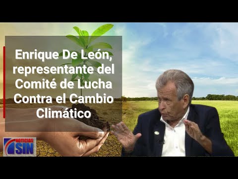Entrevista a Enrique De León, representante del Comité de Lucha Contra el Cambio Climático