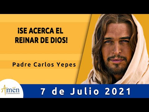 Evangelio De Hoy Miércoles 7 Julio 2021 l Padre Carlos Yepes l Biblia