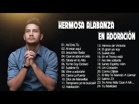 MUSICA CRISTIANA DE ADORACIÓN Y ALABANZA PARA ORAR 2023 - GRANDES ÉXITOS DE ALABANZA Y ADORIACÓN