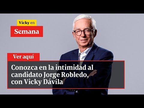 Conozca en la intimidad al candidato Jorge Robledo, con Vicky Dávila | Vicky en Semana