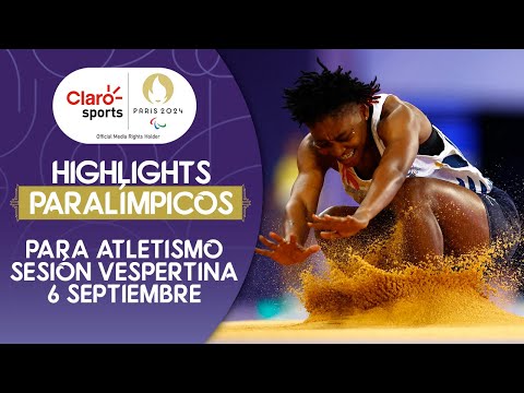 Paralímpicos #Paris2024 | Para atletismo sesión vespertina del 6 de septiembre | Highlights