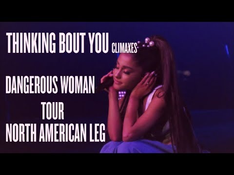 ALL Thinking Bout You Eb5s/Climax from the Dangerous Woman Tour Part 1 | North American Leg