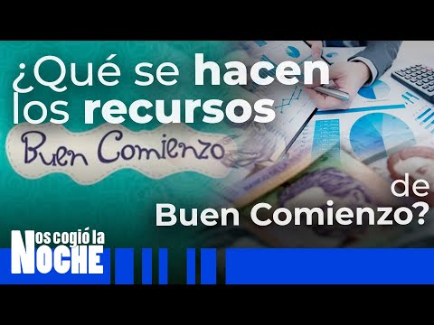 ¿Qué se están haciendo los recursos del programa buen comienzo - Nos Cogió La Noche