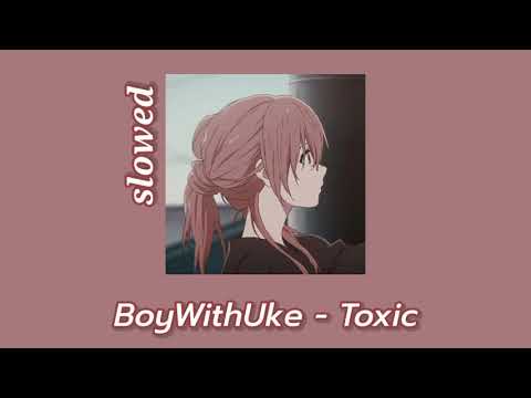 BoyWithUke---Toxic-(slowed-+-r