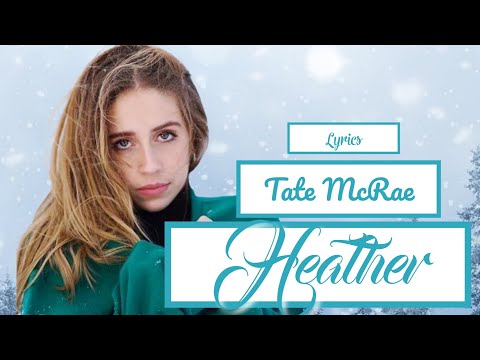 Tate McRae - Heather (the bedroom sessions (Lyrics)