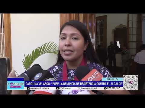 Trujillo: Carolina Velasco: “Puse la denuncia de resistencia contra el alcalde”