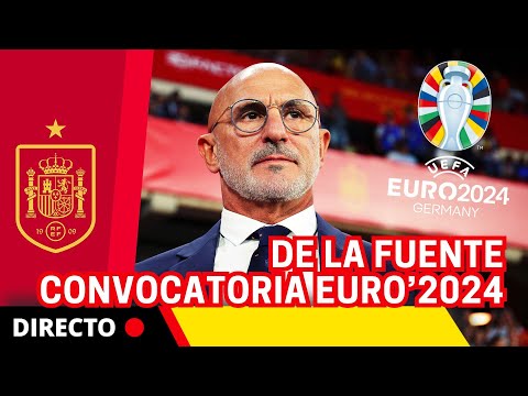 DIRECTO: Luis de la Fuente da la LISTA de España para la EUROCOPA 2024 | SELECCIÓN ESPAÑOLA