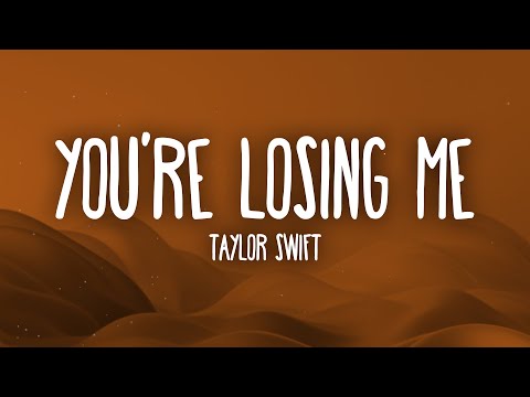 Taylor Swift - You're Losing Me (From The Vault) Lyrics