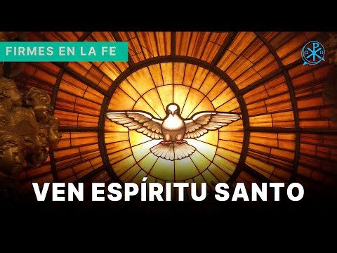 Ven Espíritu Santo | Firmes en la fe - P. Gabriel Zapata