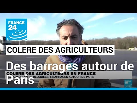Agriculteurs en colère : des autoroutes bloquées, cinq barrages autour de Paris • FRANCE 24