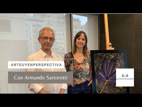 #ArteUyEnPerspectiva Armando Sartorotti  en La Conversación