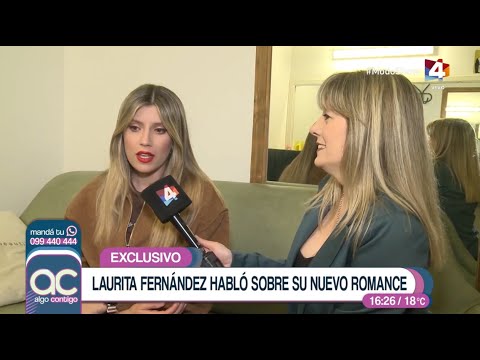 Algo Contigo - Laurita Fernández habló sobre su nuevo romance: Estoy acompañada