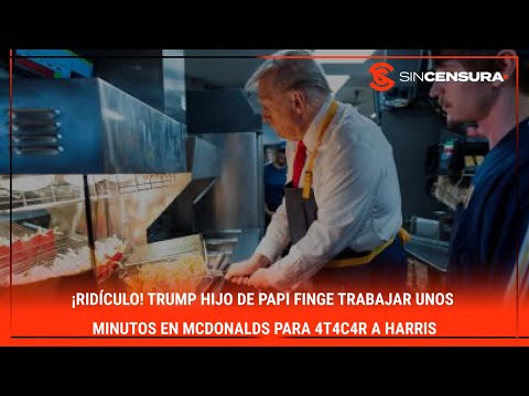 ¡RIDÍCULO! #Trump HIJO DE PAPI finge trabajar unos minutos en McDonalds para 4t4c4r a #HARRIS