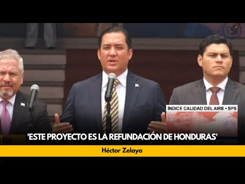 'Este proyecto es la refundación de Honduras': Héctor Zelaya