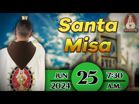 Santa Misa en Caballeros de la Virgen, 25 de junio de 2024 ? 7:30 a.m.