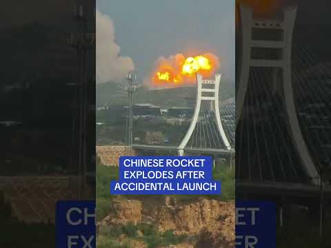 Chinese rocket EXPLODES after accidental launch