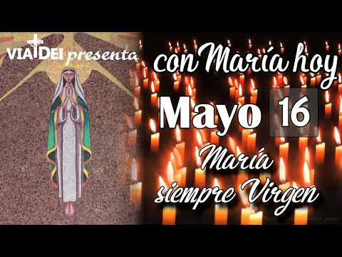 CON MARÍA HOY MAYO 16