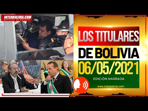 ? LOS TITULARES DE BOLIVIA 6 DE MAYO DE 2021 [ NOTICIAS DE BOLIVIA ] EDICIÓN NARRADA ?