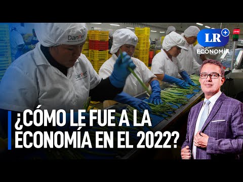¿Cómo le fue a la economía peruana en el 2022? | LR+ Economía