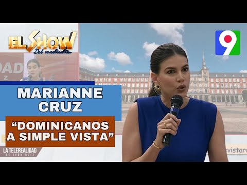 Marianne Cruz presenta “Dominicanos a simple vista” | El Show del Mediodía