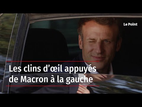 Les clins d’œil appuyés de Macron à la gauche