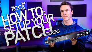 Flock Audio: How To Setup your PATCH!