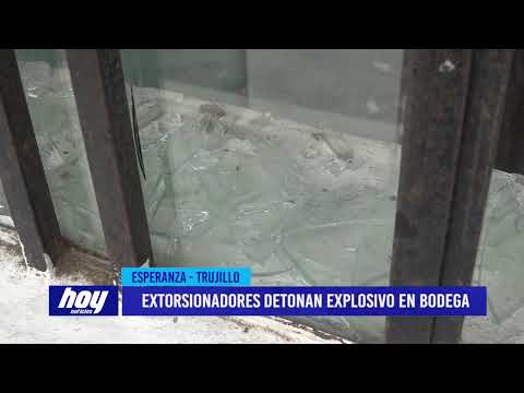 Extorsionadores detonan explosivo en bodega  en el distrito La Esperanza