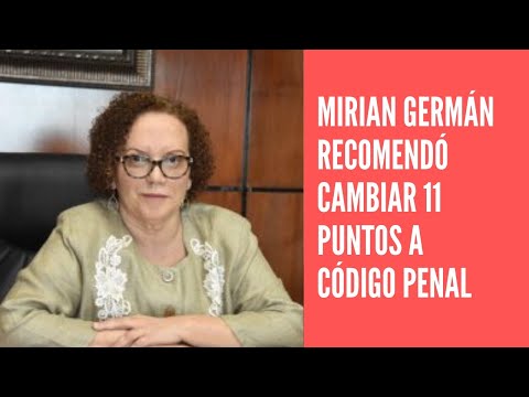 Miriam Germán Brito a recomienda cambiar 11 puntos al Código Penal que estudia el Senado