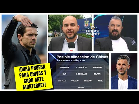 CHIVAS Este es el XI de GAGO para enfrentar a RAYADOS de DEMICHELIS y buscar sumar | Futbol Picante